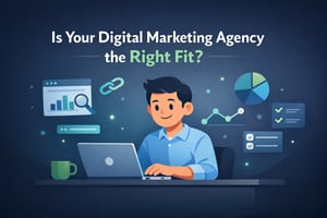 is your digital marketing agency the right fit?